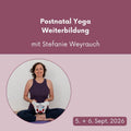 Postnatal Yoga Weiterbildung mit Stefanie Weyrauch // 5. & 6. Sept. 2026 (online)