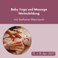 Baby Yoga und Massage Weiterbildung mit Stefanie Weyrauch // 17. & 18. April 2027 in Wiesbaden