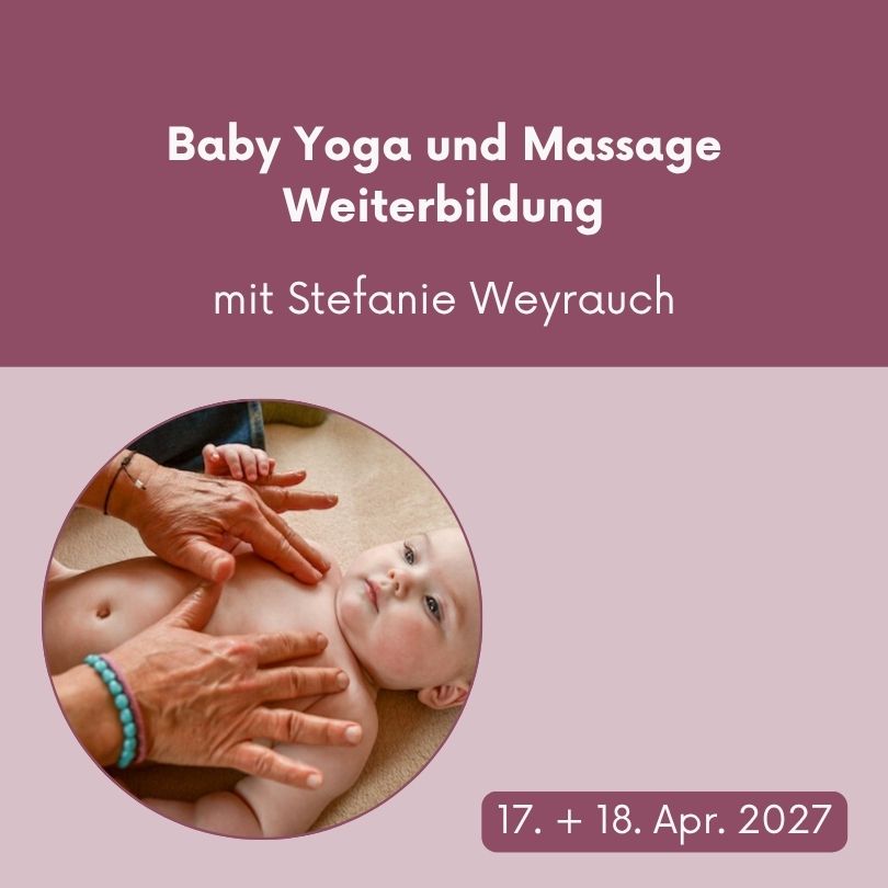 Baby Yoga und Massage Weiterbildung mit Stefanie Weyrauch // 17. & 18. April 2027 in Wiesbaden