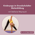 Kinderyoga im Grundschulalter Weiterbildung mit Stefanie Weyrauch // 5. & 6. Juni 2027 in Wiesbaden