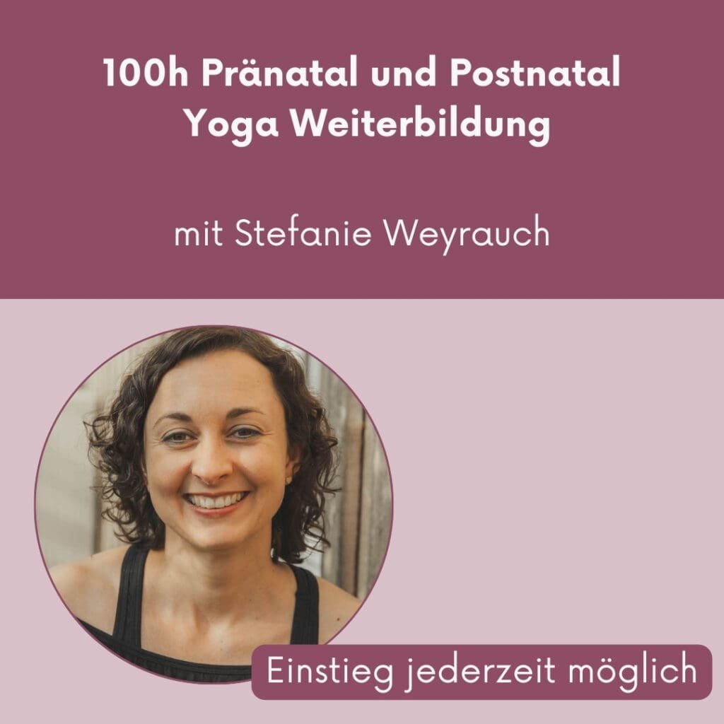 Pränatal und Postnatal Yoga Weiterbildung mit Stefanie Weyrauch