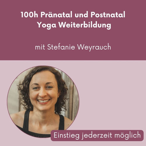 Pränatal und Postnatal Yoga Weiterbildung mit Stefanie Weyrauch
