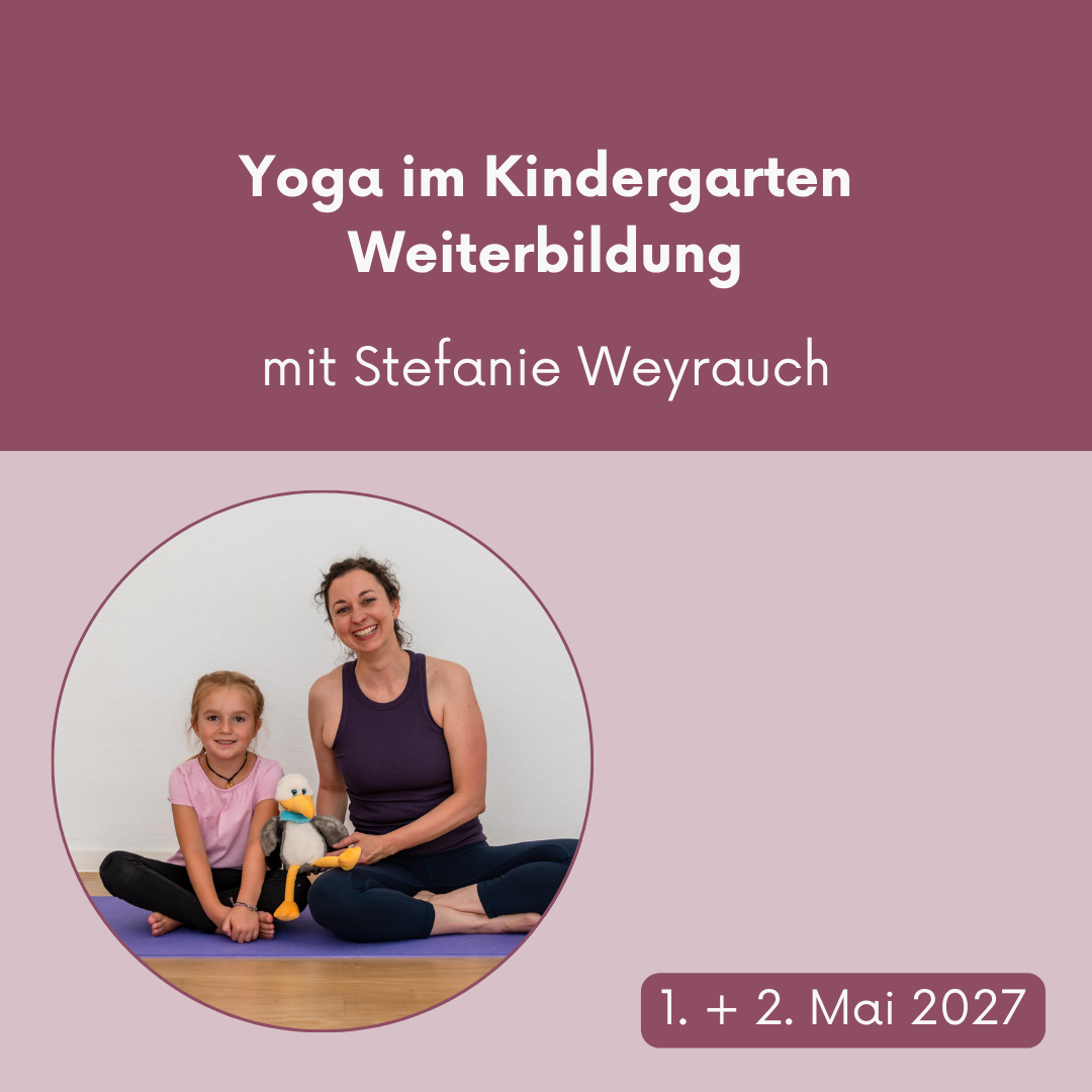 Yoga im Kindergarten Weiterbildung mit Stefanie Weyrauch // 1. & 2. Mai 2027 in Wiesbaden