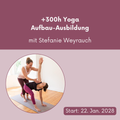 +300h Yoga Aufbau-Ausbildung mit Stefanie Weyrauch // Start: 22. Jan. 2028 // in Wiesbaden