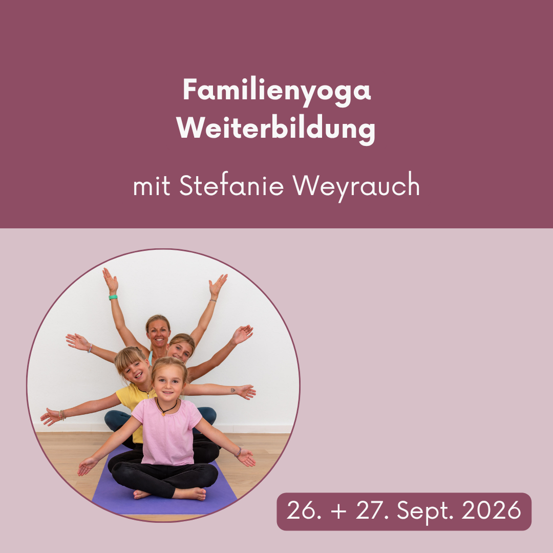Familienyoga Weiterbildung mit Stefanie Weyrauch // 26. & 27. Sept. 2026 in Wiesbaden