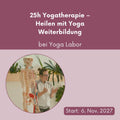 Yogatherapie – 25h-Yoga-Weiterbildung bei Yoga Labor // 06. bis 08. November 2027