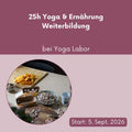Yoga & Ernährung – 25h-Yoga-Weiterbildung bei Yoga Labor // 05. bis 07. September 2026