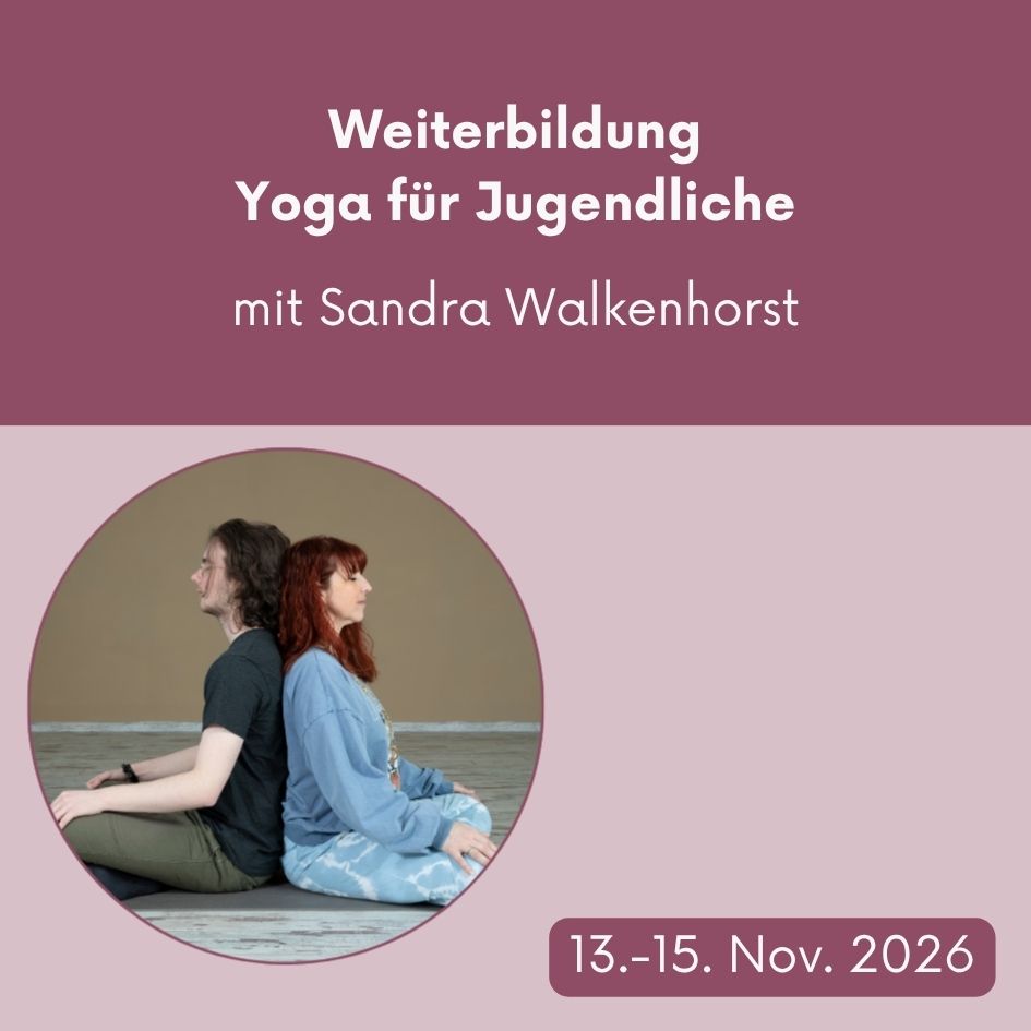 Yoga für Jugendliche - Weiterbildung mit Sandra Walkenhorst / 13. bis 15. November 2026
