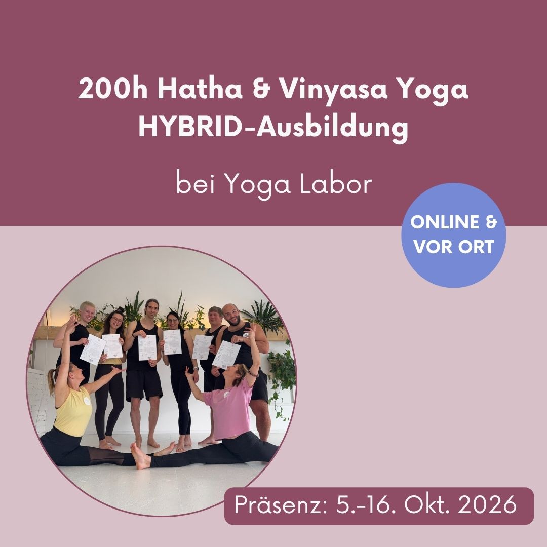 200h Hatha & Vinyasa Yoga HYBRID-Ausbildung bei Yoga Labor Start 2026 // Praxisphase: 5. bis 16. Oktober 2026